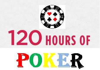 120 hours of poker