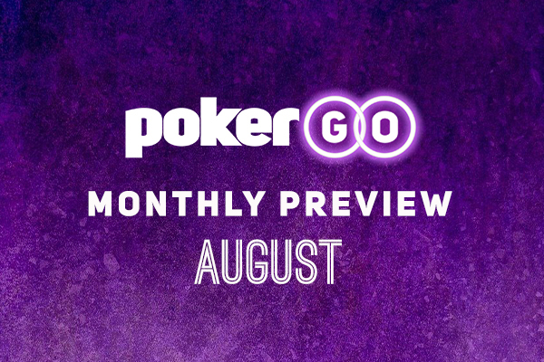 PokerGO August