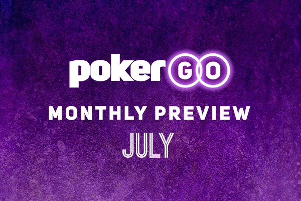 PokerGO Preview July