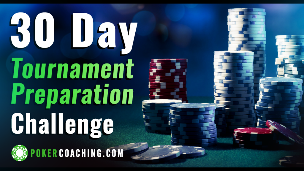 30 day tournament preparation challenge pokercoaching.com